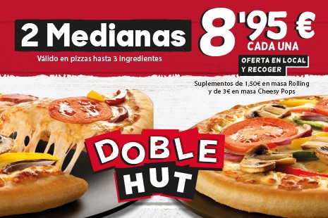 Doble Hut 2 Medianas x 17.90€ a Recoger